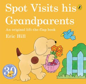 Cover Art for 9780140558289, Spot Visits His Grandparents by Eric Hill