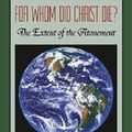 Cover Art for 9781599251561, For Whom Did Christ Die? The Extent of the Atonement by John Murray