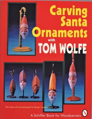Cover Art for 9780887406171, Carving Santa Ornaments with Tom Wolfe by Tom Wolfe