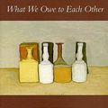 Cover Art for 9780674950894, What We Owe to Each Other by T.m Scanlon