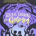 Cover Art for 9781627654197, A Tale Dark & Grimm by Adam Gidwitz