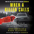 Cover Art for 9798200747740, When a Killer Calls: A Haunting Story of Murder, Criminal Profiling, and Justice in a Small Town: 2 by Mark Olshaker, John E. Douglas