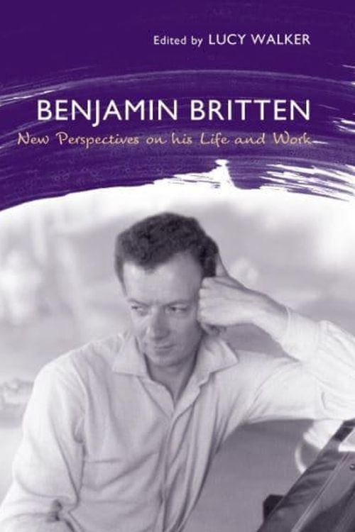 Cover Art for 9781843835165, Benjamin Britten by Lucy Walker