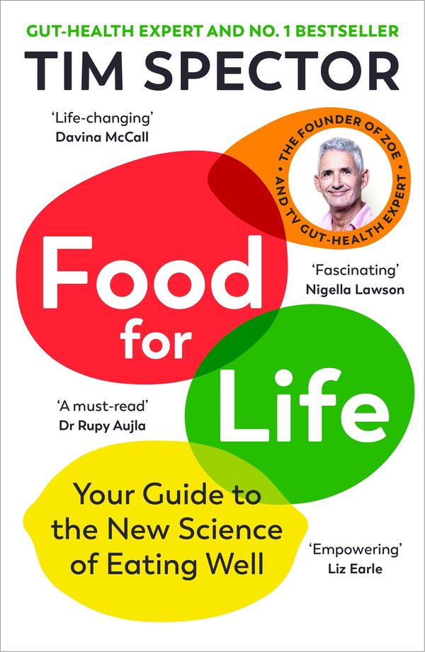 Cover Art for 9781529919660, Food for Life: The New Science of Eating Well, by the #1 bestselling author of SPOON-FED by Tim Spector