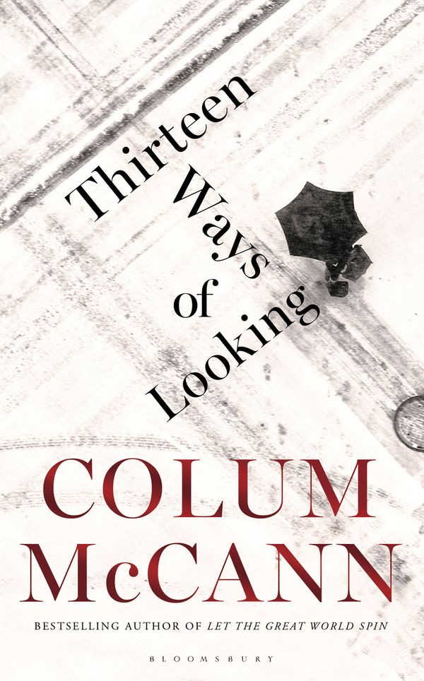 Cover Art for 9781408869840, Thirteen Ways of Looking by Colum McCann