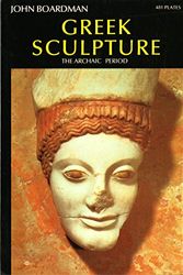 Cover Art for 9780500181669, Greek Sculpture: Archaic Period (World of Art) by John Boardman