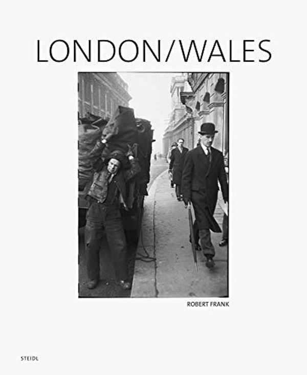 Cover Art for 9783958290396, Robert Frank: London/Wales by Robert Frank