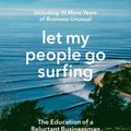 Cover Art for 9781101992531, Let My People Go Surfing by Yvon Chouinard