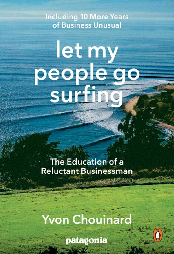 Cover Art for 9781101992531, Let My People Go Surfing by Yvon Chouinard