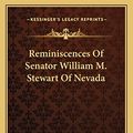 Cover Art for 9781163107355, Reminiscences of Senator William M. Stewart of Nevada by William M. Stewart