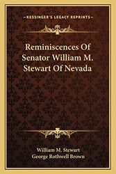 Cover Art for 9781163107355, Reminiscences of Senator William M. Stewart of Nevada by William M. Stewart