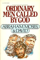 Cover Art for 9780882072241, Ordinary Men Called By God (Abraham, Moses, & David.) by James Montgomery Boice