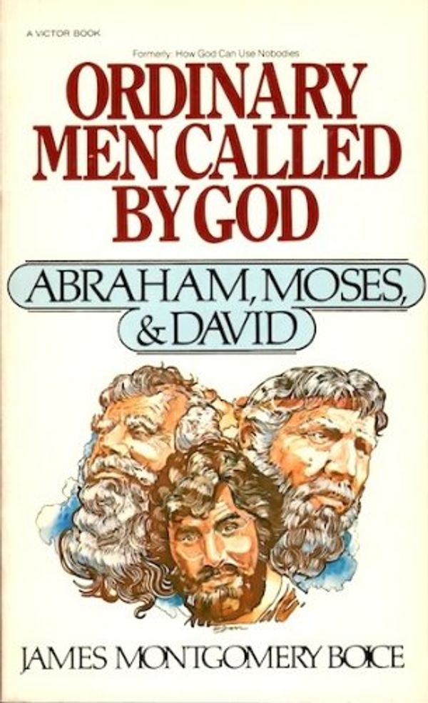Cover Art for 9780882072241, Ordinary Men Called By God (Abraham, Moses, & David.) by James Montgomery Boice