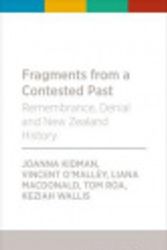 Cover Art for 9781990046483, Fragments from a Contested Past by Joanna Kidman, Vincent O'Malley, Liana MacDonald, Tom Roa