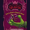 Cover Art for 9781478954200, How to Train Your Dragon: How to Break a Dragon's Heart by Cressida Cowell