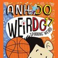 Cover Art for 9781760979027, Weirdo #17: Spinning Weird by Anh Do
