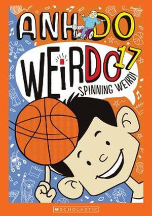 Cover Art for 9781760979027, Weirdo #17: Spinning Weird by Anh Do