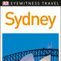 Cover Art for 9781465461322, DK Eyewitness Travel Guide: Sydney by Dk Eyewitness