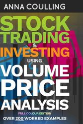 Cover Art for 9781984007186, Stock Trading & Investing Using Volume Price Analysis - Full Colour Edition: Over 200 worked examples by Anna Coulling