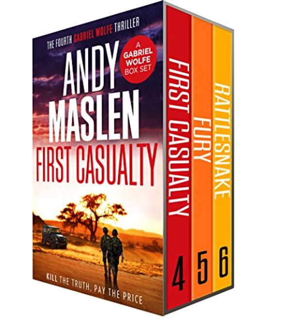 Cover Art for B079Q864NH, Gabriel Wolfe Boxset #2: First Casualty, Fury, Rattlesnake (The Gabriel Wolfe Thrillers Boxset) by Andy Maslen