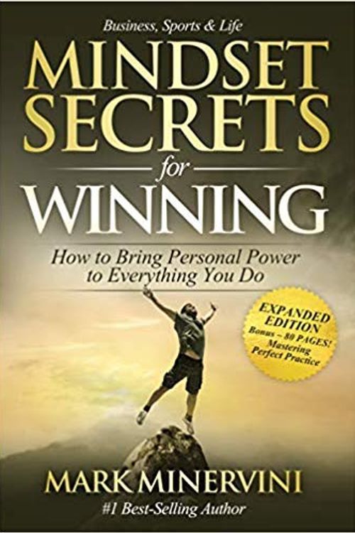 Cover Art for 9780099630791, Mindset Secrets for Winning: How to Bring Personal Power to Everything You Do - EXPANDED EDITION - Bonus 80 Pages by Mark Minervini
