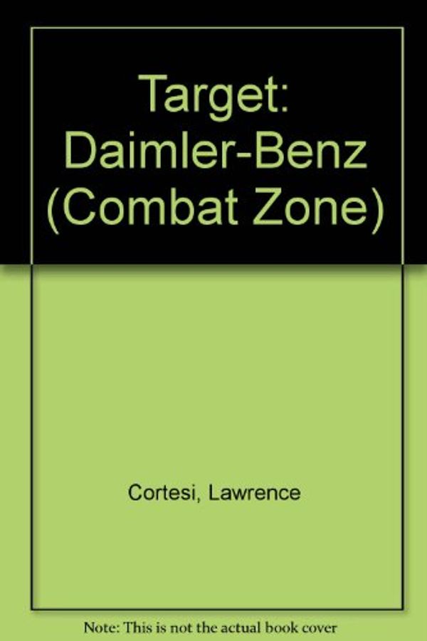 Cover Art for 9780843923827, TARGET: DAIMLER-BENZ by Lawrence Cortesi