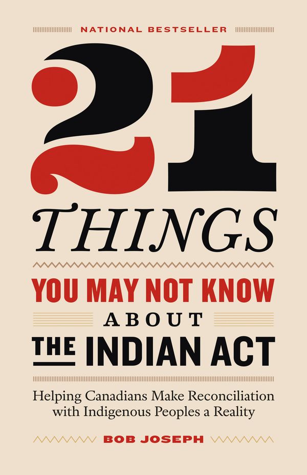 Cover Art for 9780995266520, 21 Things You May Not Know about the Indian ACTHelping Canadians Make Reconciliation with Indi... by Bob Joseph