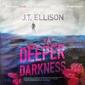 Cover Art for 9781469223308, A Deeper Darkness by J. T. Ellison