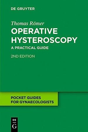 Cover Art for 9783110224993, Operative Hysteroscopy by Thomas Römer