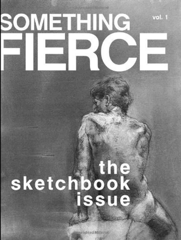 Cover Art for 9780557044092, Something Fierce: The Sketchbook Issue by Zach Risso