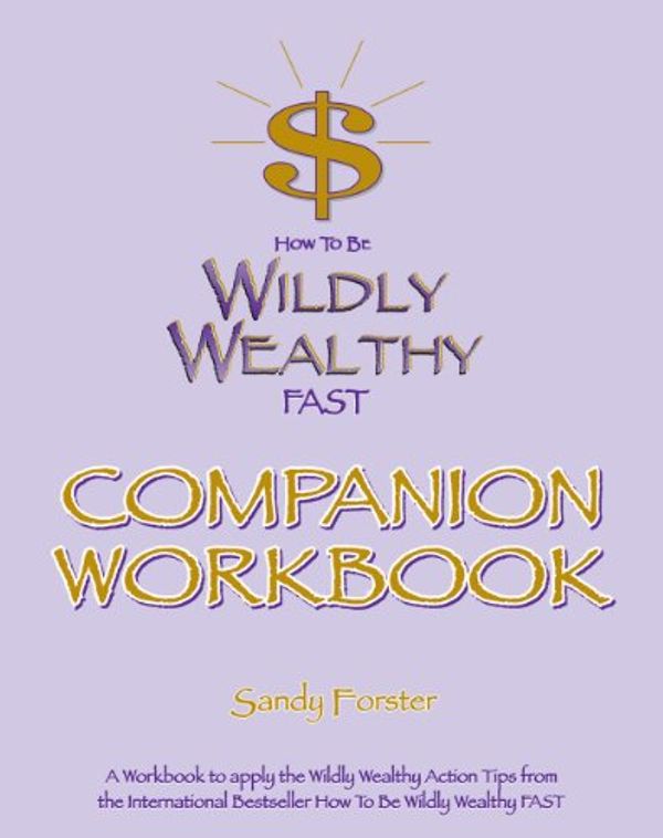 Cover Art for 9780975249048, How to be Wildly Wealthy Fast by Sandy Forster