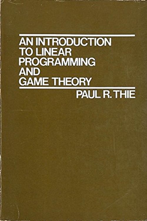Cover Art for 9780471081425, An Introduction to Linear Programming and Game Theory by Paul R. Thie