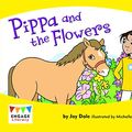 Cover Art for 9781429689083, Pippa and the Flowers by Jay Dale