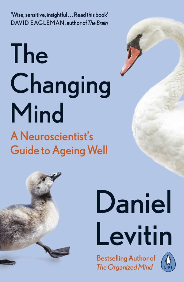 Cover Art for 9780241379417, The Changing Mind: A Neuroscientist's Guide to Ageing Well by Daniel Levitin