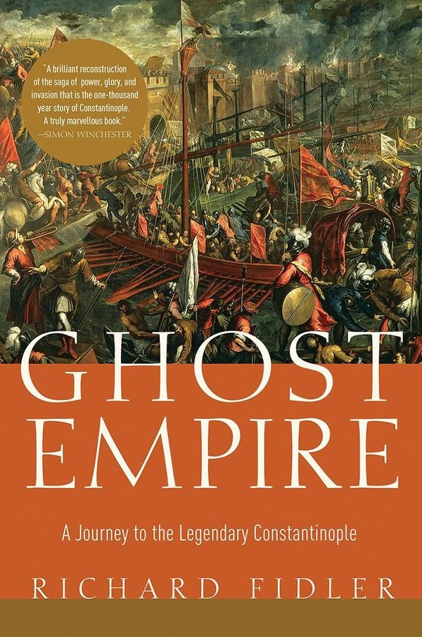 Cover Art for 9781681779010, Ghost Empire: A Journey to the Legendary Constantinople by Richard Fidler