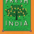 Cover Art for B076PLNFSD, Fresh India: 130 Quick, Easy, and Delicious Vegetarian Recipes for Every Day by Meera Sodha