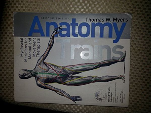Cover Art for 8580001063508, Anatomy Trains by Thomas W. Myers