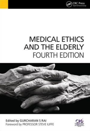 Cover Art for 9781846199004, Medical Ethics and the Elderly by Gurcharan S. Rai