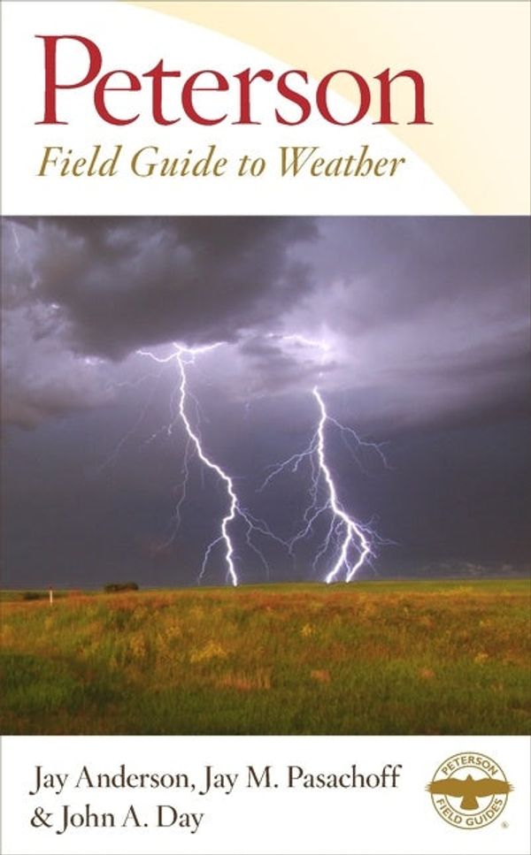 Cover Art for 9780547133317, Peterson Field Guide to Weather by Jay Anderson, John A. Day