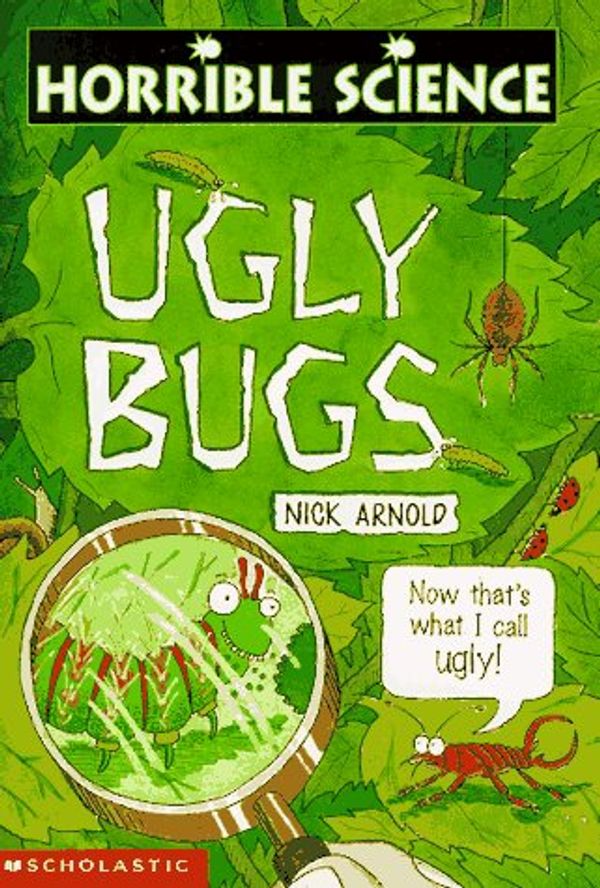 Cover Art for 9780590138581, Horrible Science: Ugly Bugs by Nick Arnold