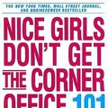 Cover Art for 9780446693318, Nice Girls Don't Get the Corner Office by Frankel PhD, Lois P.
