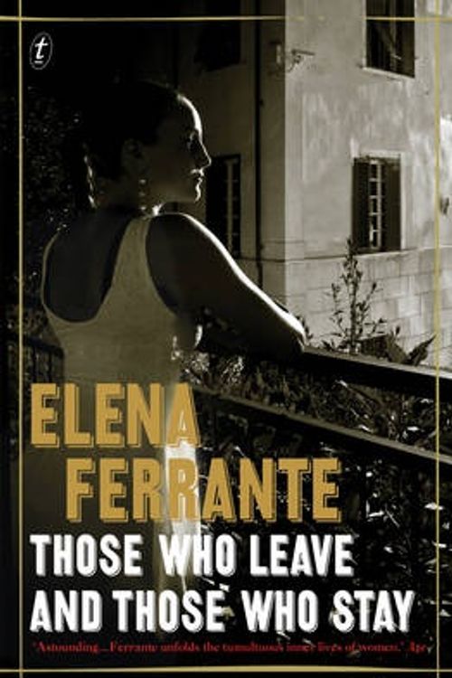 Cover Art for 9781925095357, Those Who Leave and Those Who Stay:The Neapolitan Novels, Book Three by Elena Ferrante