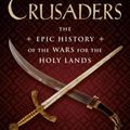Cover Art for 9780525428312, Crusaders: The Epic History of the Wars for the Holy Lands by Dan Jones