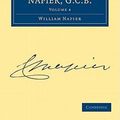 Cover Art for 9781108027236, The Life and Opinions of General Sir Charles James Napier, G.C.B. by William Francis Patrick Napier