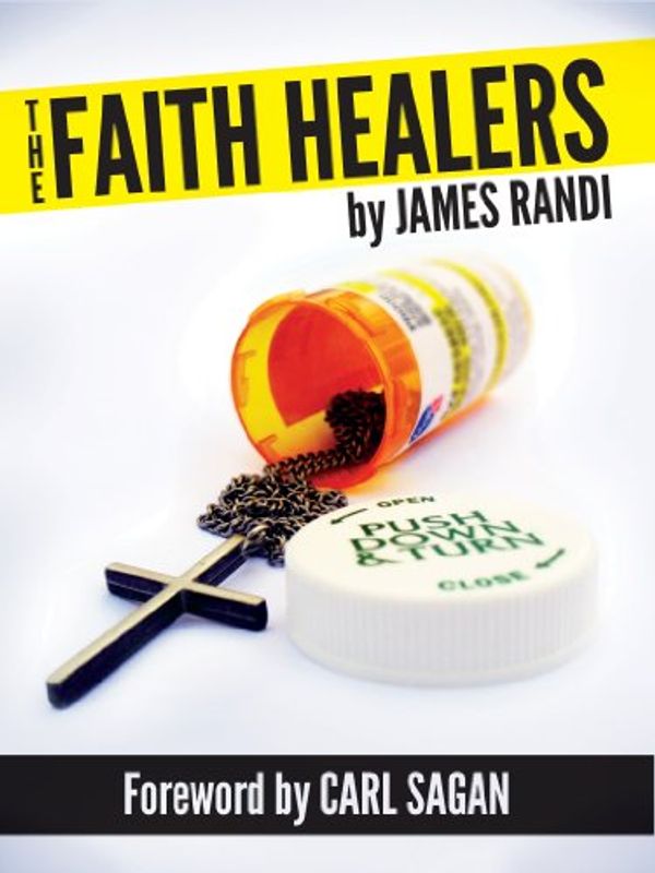 Cover Art for B00508VPYW, The Faith Healers by James Randi