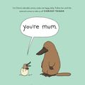 Cover Art for 9780008402051, You're Mum: A Little Book for Mothers (And the People Who Love Them) by Liz Climo