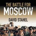 Cover Art for 9781107457454, The Battle for Moscow by David Stahel