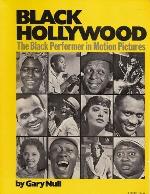 Cover Art for 9780806509082, Black Hollywood: The Black Performer in Motion Pictures by Gary Null