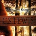 Cover Art for 9780006280118, Compelling Reason by C. S. Lewis