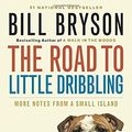Cover Art for 9780385685733, The Road to Little Dribbling by Bill Bryson